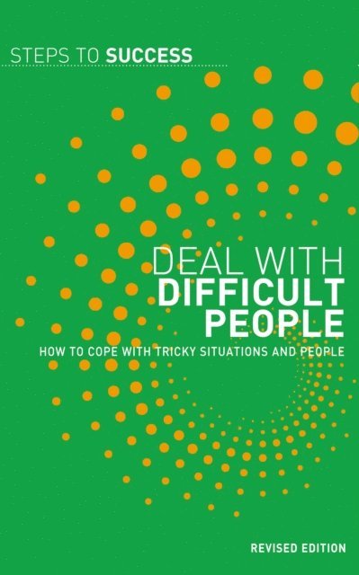 Bloomsbury Publishing - Deal with Difficult People, E-bok