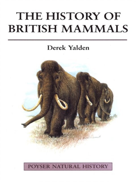 Derek Yalden - History of British Mammals, E-bok
