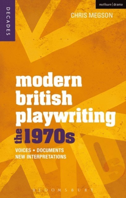 Chris Megson - Modern British Playwriting: The 1970s, E-bok