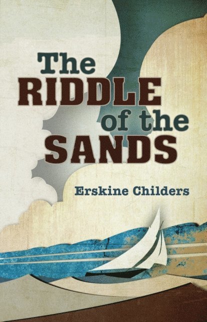 Erskine Childers - Riddle of the Sands, E-bok