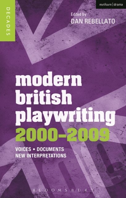 Dan Rebellato - Modern British Playwriting: 2000-2009, E-bok
