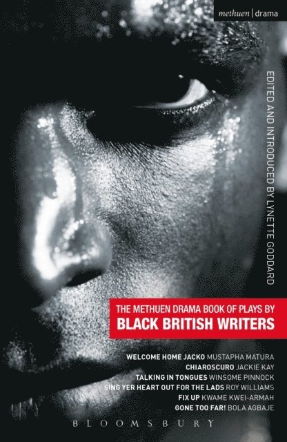 Mustapha Matura, Jackie Kay, Winsome Pinnock, Roy Williams, Kwame Kwei-Armah, Bola Agbaje, Lynette Goddard - Methuen Drama Book of Plays by Black British Writers, E-bok