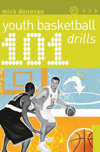 Mick Donovan - 101 Youth Basketball Drills, E-bok