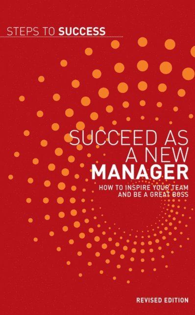 Bloomsbury Publishing - Succeed as a New Manager, E-bok