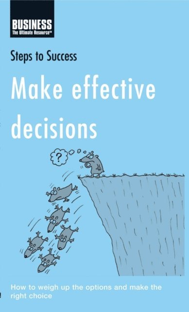 Bloomsbury Publishing - Make Effective Decisions, E-bok