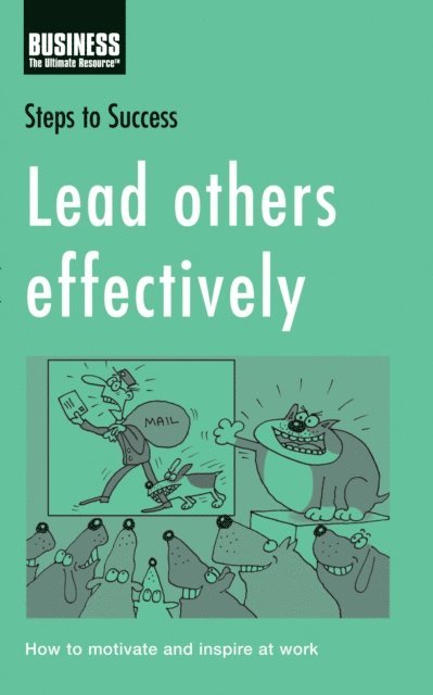 Bloomsbury Publishing - Lead Others Effectively, E-bok