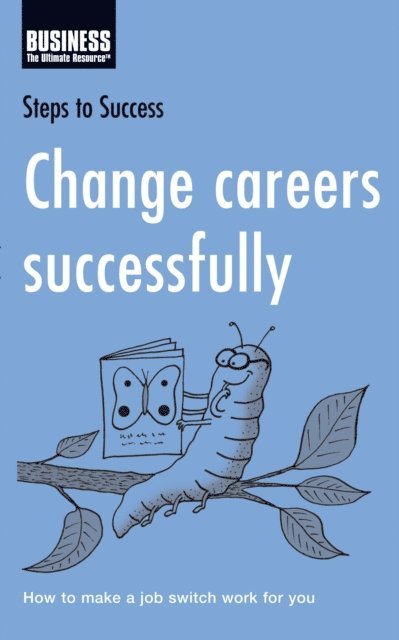 Bloomsbury Publishing - Change Careers Successfully, E-bok