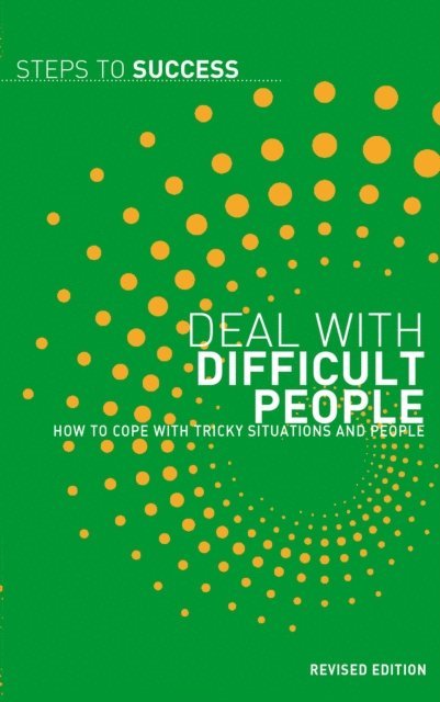 Bloomsbury Publishing - Deal with Difficult People, E-bok