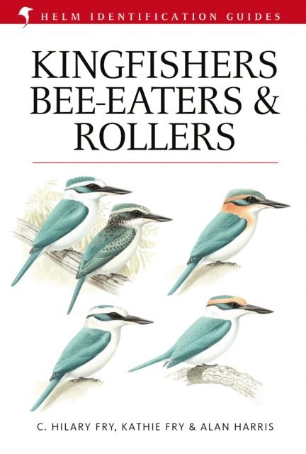 C. Hilary Fry, Kathie Fry - Kingfishers, Bee-eaters and Rollers, E-bok