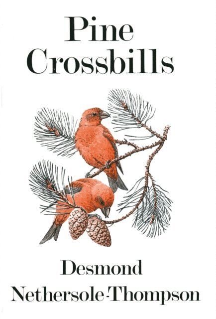 Desmond Nethersole-Thompson - Pine Crossbills, E-bok