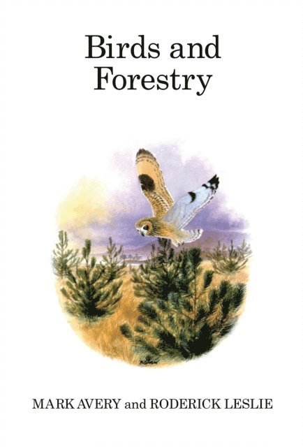 Mark Avery, Roderick Leslie - Birds and Forestry, E-bok