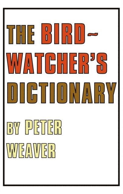 Peter Weaver - Birdwatcher's Dictionary, E-bok. Tillgänglighet: Lägg i varukorg