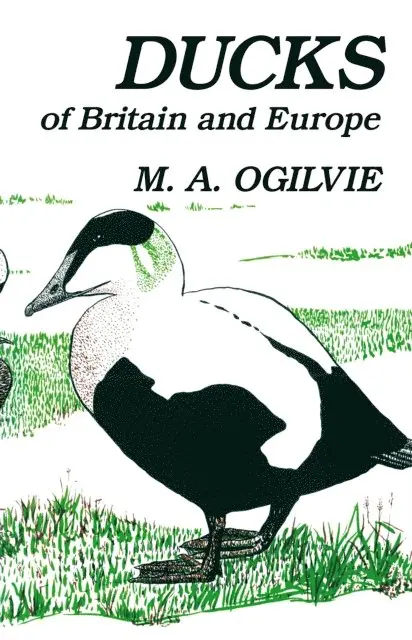 M. A. Ogilvie - Ducks of Britain and Europe, E-bok. Tillgänglighet: Lägg i varukorg