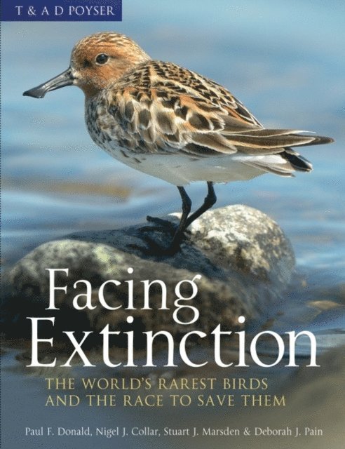 Paul Donald, Nigel Collar, Stuart Marsden, Debbie Pain - Facing Extinction, E-bok