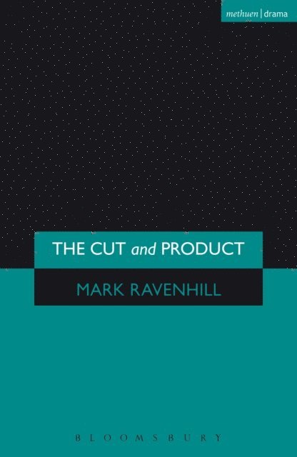 Mark Ravenhill - 'Cut' and 'Product', E-bok