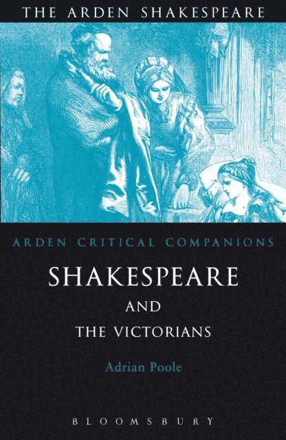 Adrian Poole - Shakespeare And The Victorians, E-bok