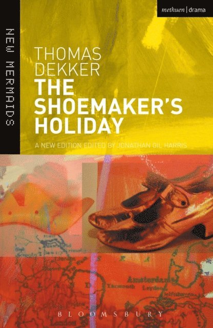 Thomas Dekker, Jonathan Gil Harris - Shoemaker's Holiday, E-bok