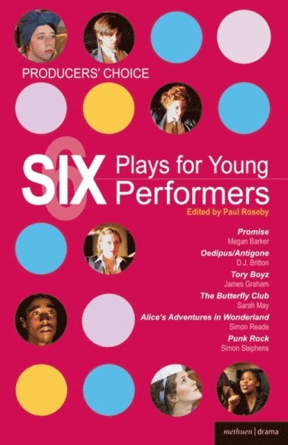 Megan Barker, DJ Britton, James Graham, Sarah May, Simon Reade, Simon Stephens, Paul Roseby - Producers' Choice: Six Plays for Young Performers, E-bok