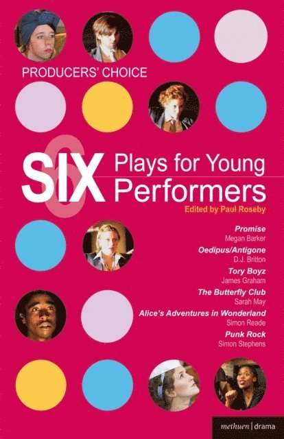 Megan Barker, DJ Britton, James Graham, Sarah May, Simon Reade, Simon Stephens, Paul Roseby - Producers' Choice: Six Plays for Young Performers, E-bok