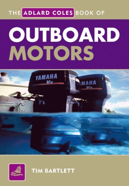 Melanie Bartlett - Adlard Coles Book of Outboard Motors, E-bok