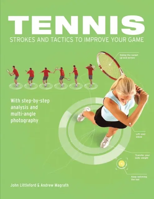 John Littleford, Andrew Magrath - Tennis Strokes and Tactics to Improve Your Game, E-bok. Tillgänglighet: Lägg i varukorg