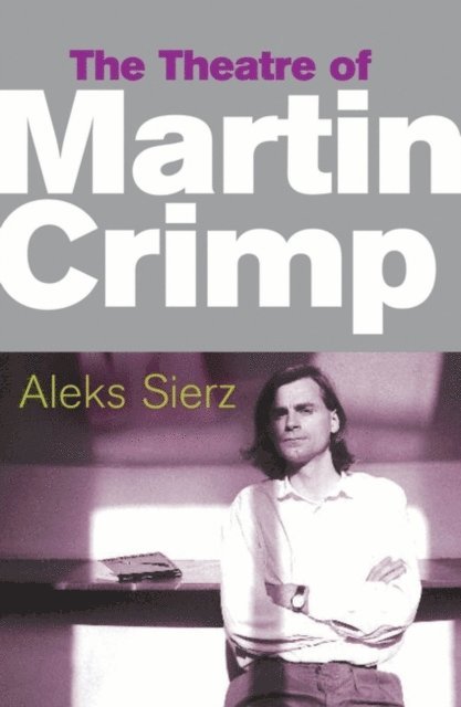 Aleks Sierz - Theatre of Martin Crimp epub, E-bok