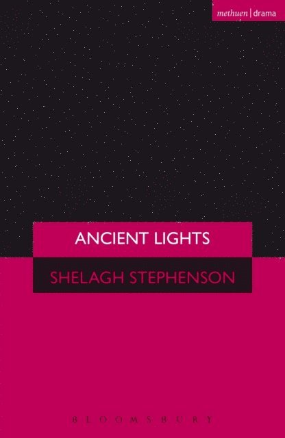 Shelagh Stephenson - Ancient Lights, E-bok