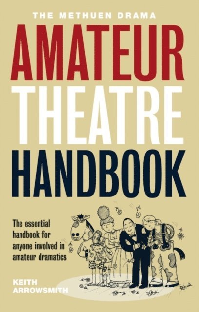 Keith Arrowsmith - Methuen Drama Amateur Theatre Handbook, E-bok