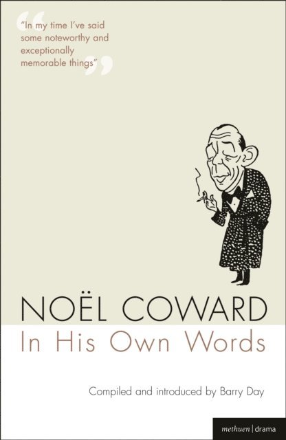 Noël Coward, Barry Day - Noel Coward In His Own Words, E-bok