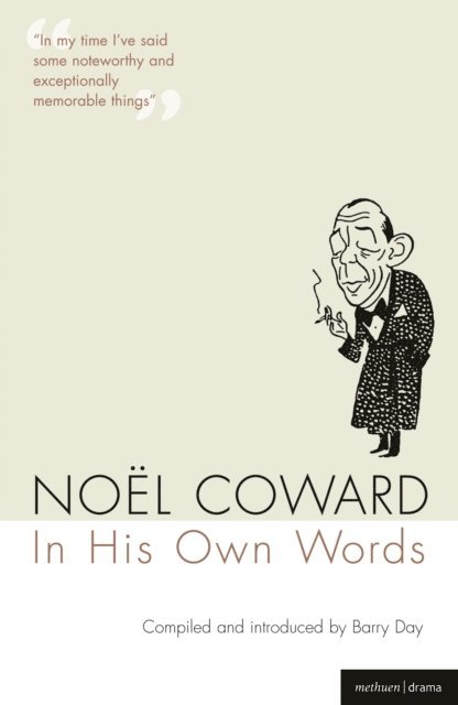 Noël Coward, Barry Day - Noel Coward In His Own Words, E-bok