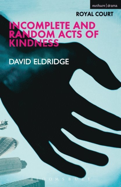 David Eldridge - Incomplete and Random Acts of Kindness, E-bok
