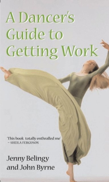 Jenny Belingy, John Byrne - Dancer's Guide to Getting Work, E-bok