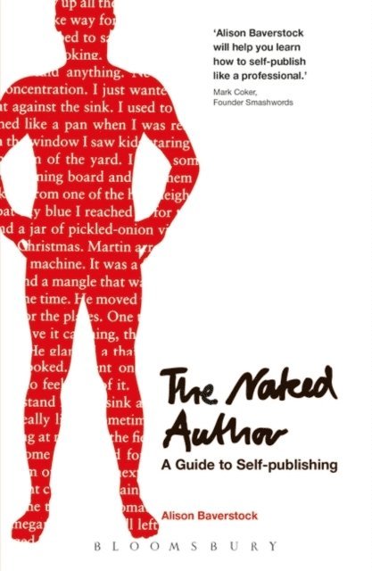 Alison Baverstock - Naked Author - A Guide to Self-publishing, E-bok