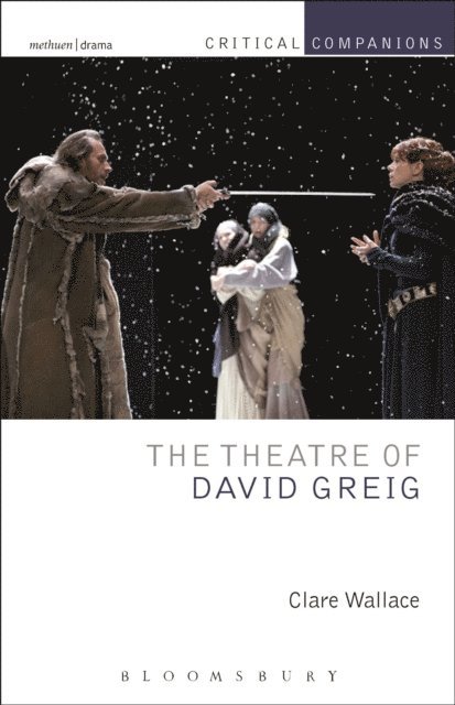 Clare Wallace - Theatre of David Greig, E-bok