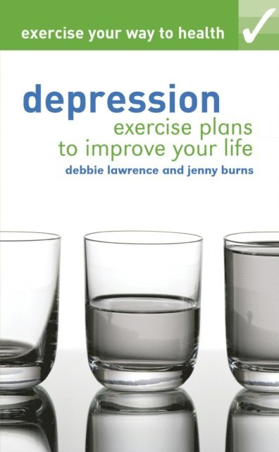 Debbie Lawrence, Jenny Burns - Exercise your way to health: Depression, E-bok