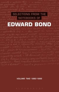 Selections from the Notebooks Of Edward Bond