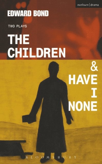Edward Bond - Children & Have I None, E-bok