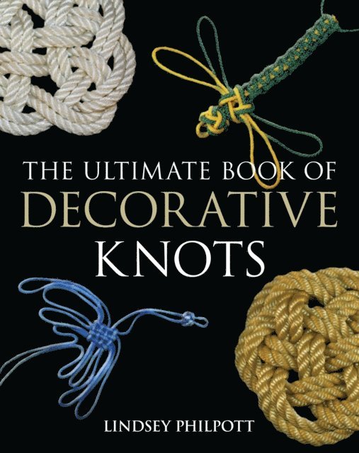 Lindsey Philpott - Ultimate Book of Decorative Knots, E-bok