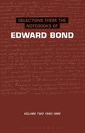 Selections from the Notebooks Of Edward Bond