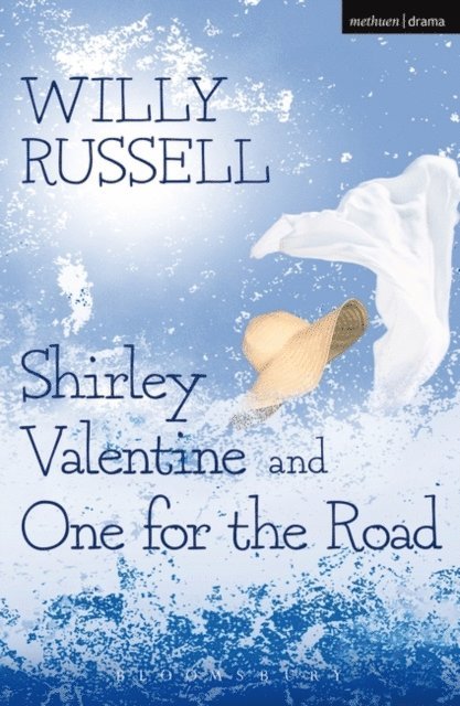 Willy Russell - Shirley Valentine & One For The Road, E-bok