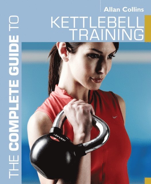 Allan Collins - Complete Guide to Kettlebell Training, E-bok