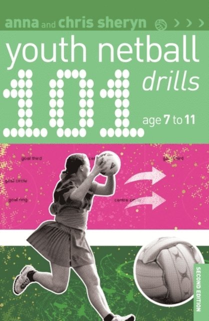 Anna Sheryn, Chris Sheryn - 101 Youth Netball Drills Age 7-11, E-bok