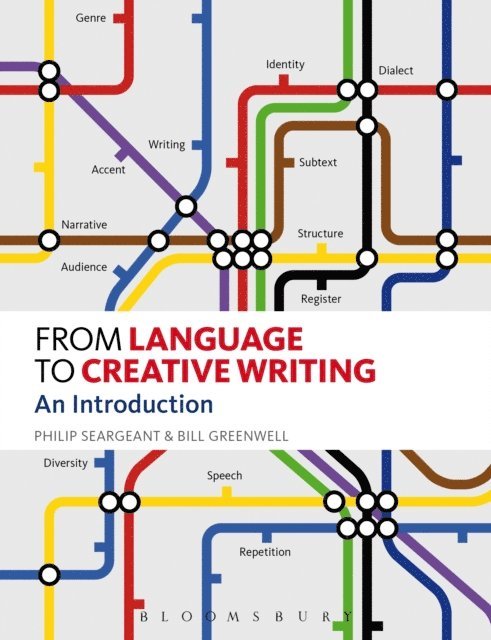 Philip Seargeant, Bill Greenwell - From Language to Creative Writing, E-bok