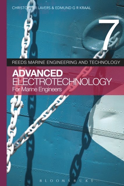 Christopher Lavers, Edmund G.R. Kraal - Reeds Vol 7: Advanced Electrotechnology for Marine Engineers, E-bok