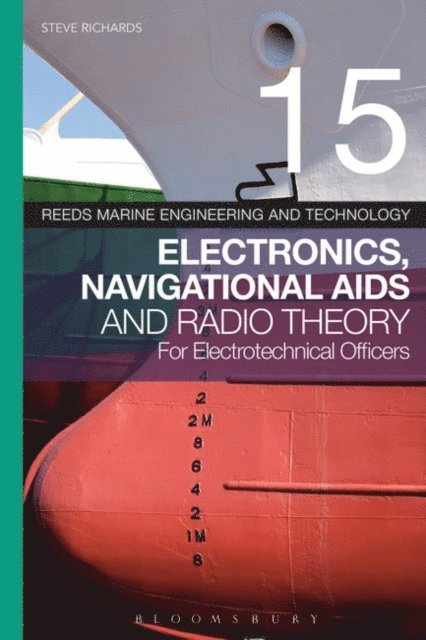 Steve Richards - Reeds Vol 15: Electronics, Navigational Aids and Radio Theory for Electrotechnical Officers, E-bok