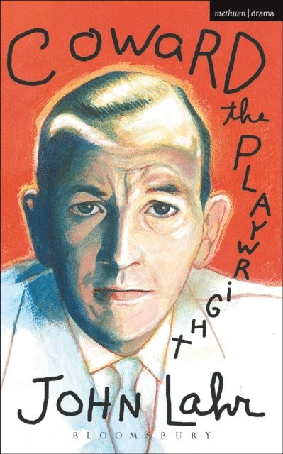 John Lahr - Coward The Playwright, E-bok
