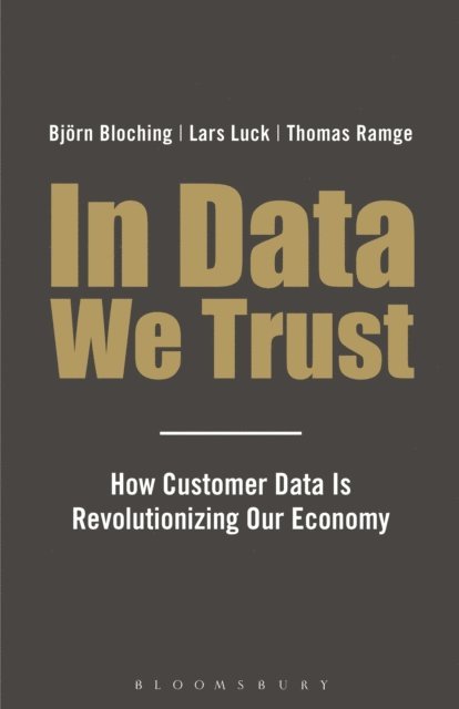 Lars Luck, Bjorn Bloching, Thomas Ramge - In Data We Trust, E-bok