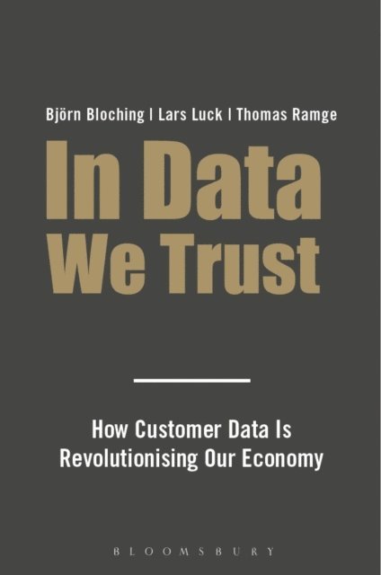 Lars Luck, Bjorn Bloching, Thomas Ramge - In Data We Trust, E-bok