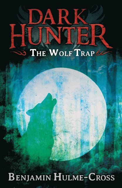 Benjamin Hulme-Cross - Wolf Trap (Dark Hunter 2), E-bok
