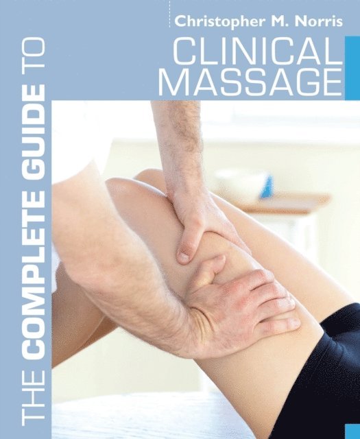 Christopher M. Norris - Complete Guide to Clinical Massage, E-bok